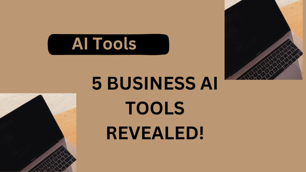 5 Business AI Tools Revealed